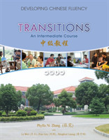 Transitions Developing Chinese Fluency: Intermediate Chinese