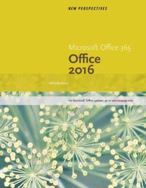  New Perspectives Microsoft� Office 365 & Office 2016 : Introductory,  Loose-leaf Version