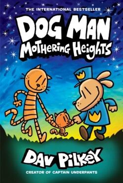 Dog Man 10: Mothering Heights (the new blockbusting international bestseller)