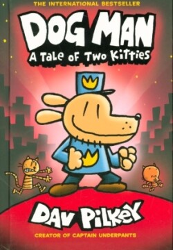 Dog Man 3: A Tale of Two Kitties HB (NE)