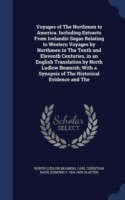Voyages of the Northmen to America. Including Extracts from Icelandic Sagas Relating to Western Voyages by Northmen in the Tenth and Eleventh Centuries, in an English Translation by North Ludlow Beamish; With a Synopsis of the Historical Evidence and the