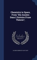 Chemistry in Space, from Dix Annees Dans L'Histoire D'Une Theorie;