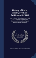 History of Paris, Maine, from Its Settlement to 1880