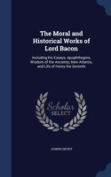 Moral and Historical Works of Lord Bacon