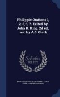 Philippic Orations 1, 2, 3, 5, 7. Edited by John R. King. 2D Ed., REV. by A.C. Clark