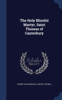 Holy Blissful Martyr, Saint Thomas of Canterbury