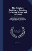Scripture Doctrine of Christian Perfection Stated and Defended