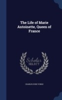 Life of Marie Antoinette, Queen of France