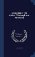 Memories of Two Cities, Edinburgh and Aberdeen