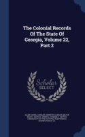 Colonial Records of the State of Georgia, Volume 22, Part 2