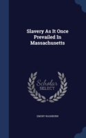 Slavery as It Once Prevailed in Massachusetts