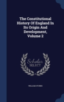 Constitutional History of England in Its Origin and Development; Volume 2