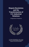 Dispute Resolution and the Transformation of U.S. Industrial Relations