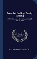 RECORD OF THE HOYT FAMILY MEETING: HELD