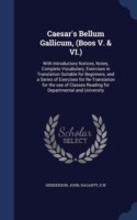 Caesar's Bellum Gallicum, (Boos V. & VI.)