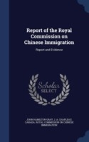 Report of the Royal Commission on Chinese Immigration