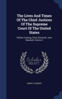 Lives and Times of the Chief Justices of the Supreme Court of the United States