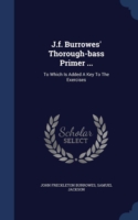 J.F. Burrowes' Thorough-Bass Primer ...