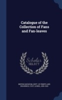 Catalogue of the Collection of Fans and Fan-Leaves