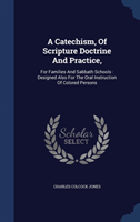 Catechism, of Scripture Doctrine and Practice,