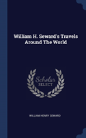 William H. Seward's Travels Around the World