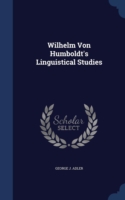 Wilhelm Von Humboldt's Linguistical Studies