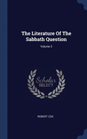 THE LITERATURE OF THE SABBATH QUESTION;