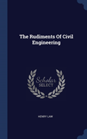 THE RUDIMENTS OF CIVIL ENGINEERING