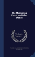 Murmuring Forest, and Other Stories