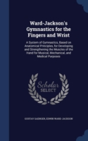 Ward-Jackson's Gymnastics for the Fingers and Wrist