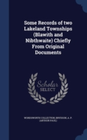 Some Records of Two Lakeland Townships (Blawith and Nibthwaite) Chiefly from Original Documents