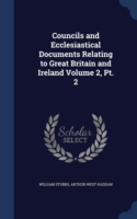 Councils and Ecclesiastical Documents Relating to Great Britain and Ireland Volume 2, PT. 2