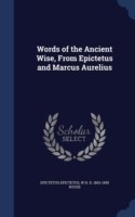Words of the Ancient Wise, from Epictetus and Marcus Aurelius