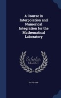 Course in Interpolation and Numerical Integration for the Mathematical Laboratory