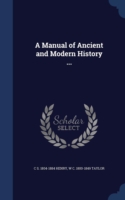 Manual of Ancient and Modern History ...