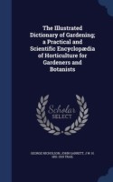 Illustrated Dictionary of Gardening; A Practical and Scientific Encyclopaedia of Horticulture for Gardeners and Botanists