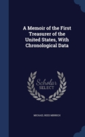 Memoir of the First Treasurer of the United States, with Chronological Data