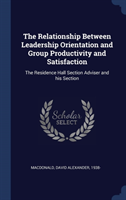 Relationship Between Leadership Orientation and Group Productivity and Satisfaction