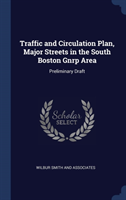Traffic and Circulation Plan, Major Streets in the South Boston Gnrp Area