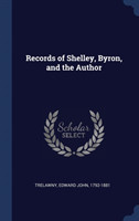 Records of Shelley, Byron, and the Author