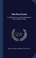 THE FIRE OF LOVE: OR, MELODY OF LOVE, AN