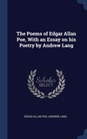 Poems of Edgar Allan Poe, with an Essay on His Poetry by Andrew Lang
