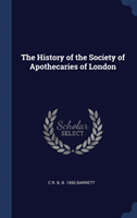 THE HISTORY OF THE SOCIETY OF APOTHECARI