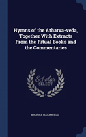 Hymns of the Atharva-Veda, Together with Extracts from the Ritual Books and the Commentaries