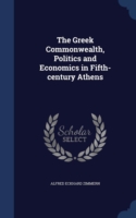 Greek Commonwealth, Politics and Economics in Fifth-Century Athens