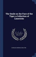 The Smile on the Face of the Tiger; a Collection of Limericks