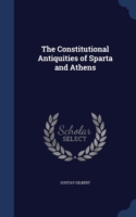 Constitutional Antiquities of Sparta and Athens