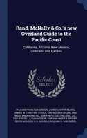 Rand, McNally & Co.'s new Overland Guide to the Pacific Coast: California, Arizona, New Mexico, Colorado and Kansas