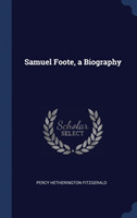 Samuel Foote, a Biography