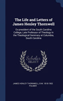 Life and Letters of James Henley Thornwell